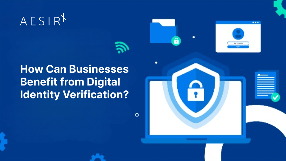 og how can businesses benefit from digital identity verification