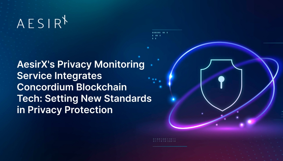 og aesirxs privacy monitoring service integrates concordium blockchain tech