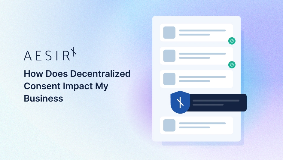 og how does decentralized consent impact my business