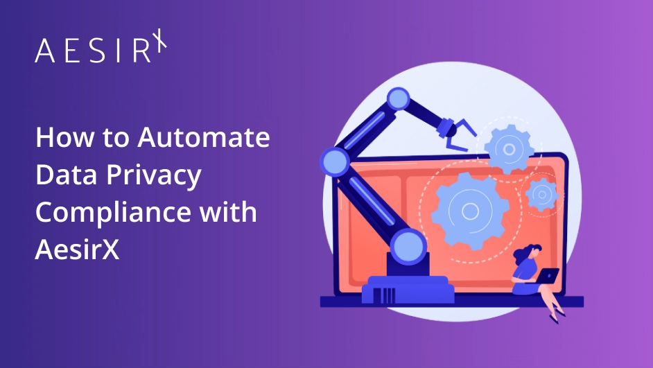 og how to automate data privacy compliance with aesirx