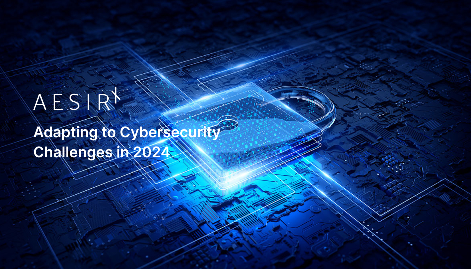 og adapting to cybersecurity challenges in 2024