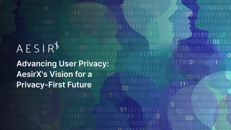 og advancing user privacy aesirxs vision for a privacy first future