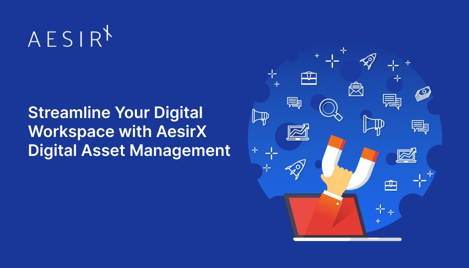 og streamline your digital workspace with aesirx digital asset management