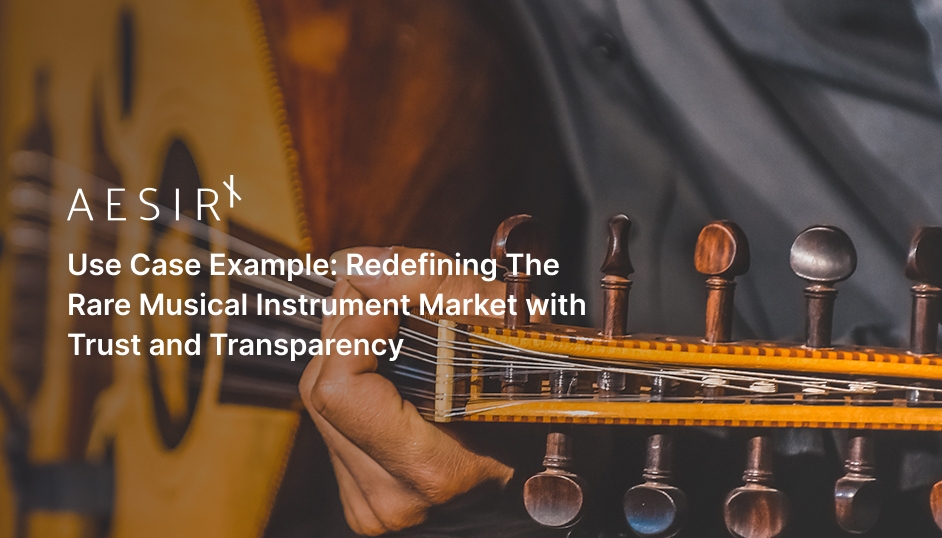 og use case authenticating rare instrument ownership