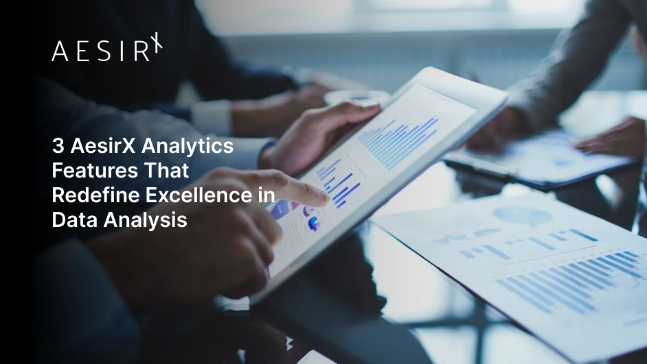 og 3 aesirx analytics features that redefine excellence in data analysis