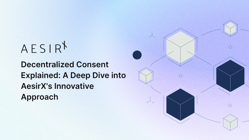 og aesirx an innovative approach to decentralized consent