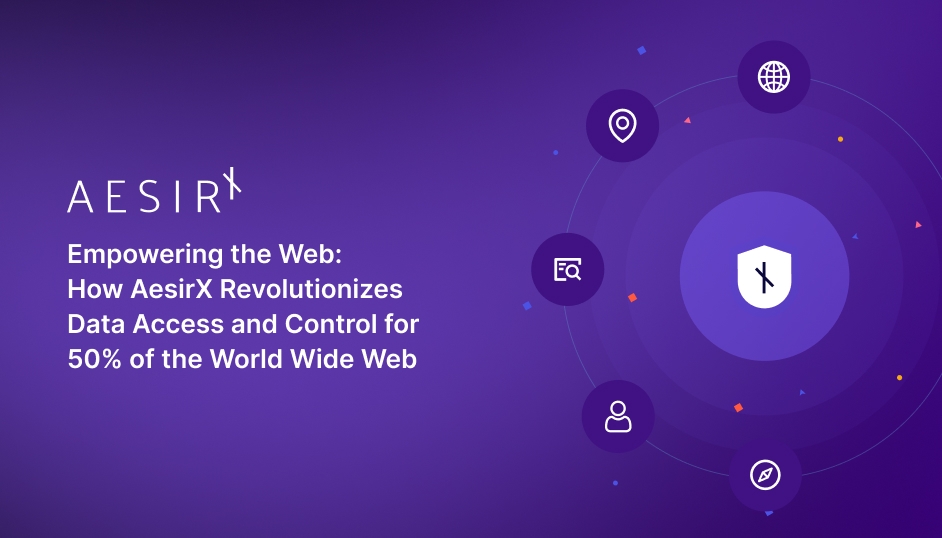 og aesirx data access and control for 50 of the web