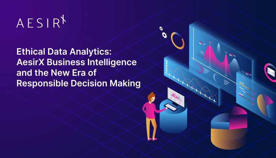 og ethical data analytics aesirx business intelligence
