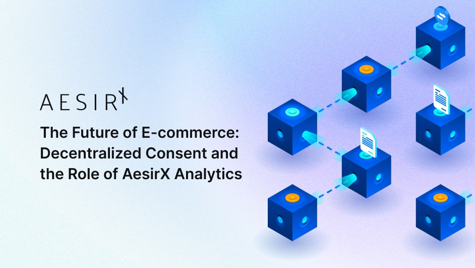 og future of e commerce decentralized consent and aesirx analytics