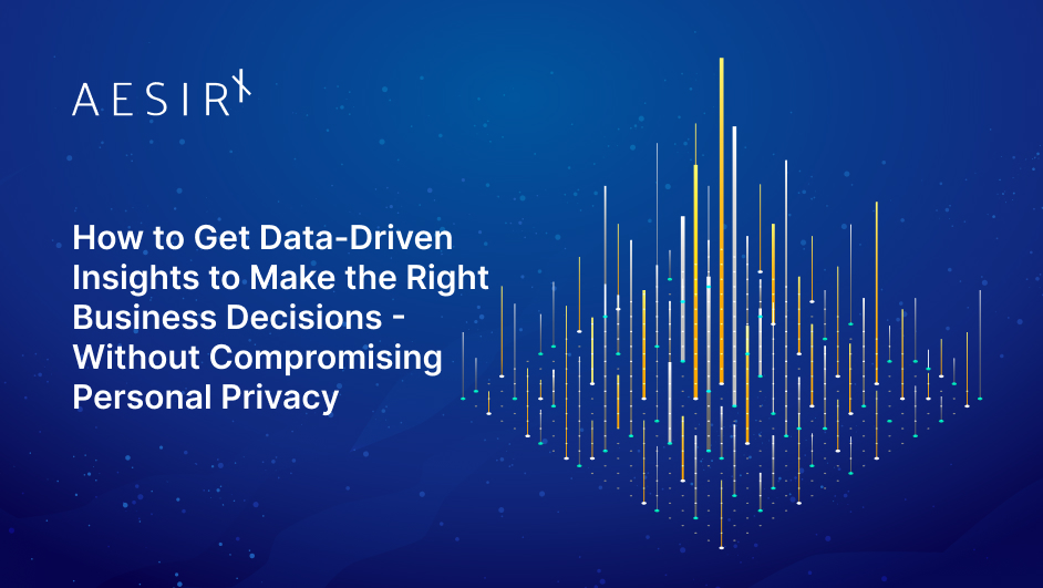 og get data driven insights to make right decisions