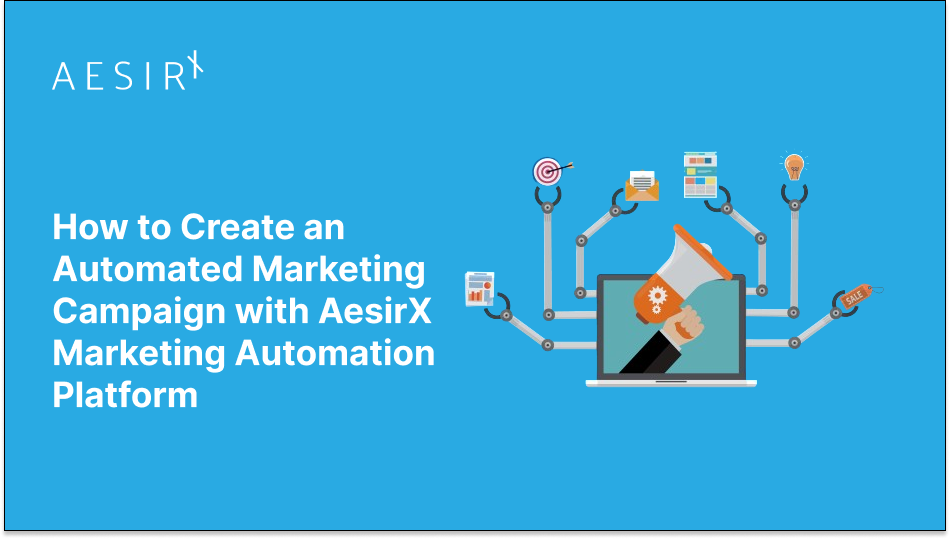 og how to create automated marketing campaigns with aesirx
