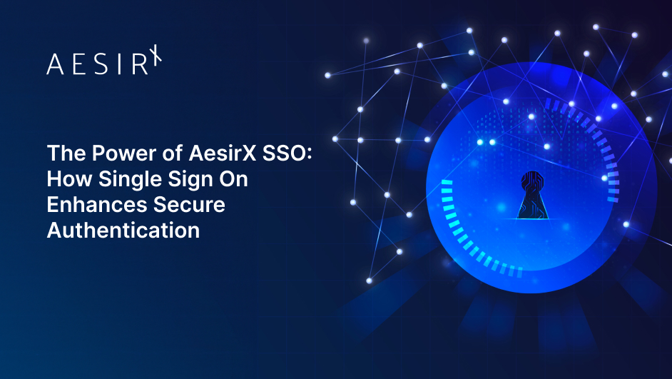 og the power of aesirx sso how single sign on enhances secure authentication