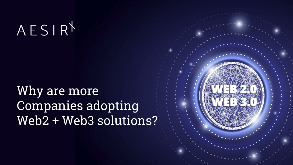 why are more companies adopting web2 web3 solutions