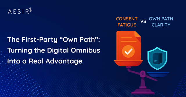 The First-Party “Own Path”: Turning the Digital Omnibus Into a Real Advantage