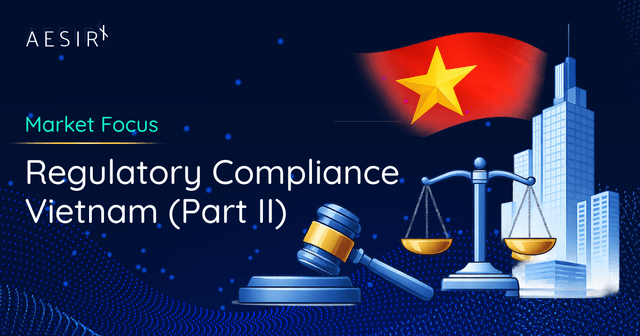 Market Focus - Regulatory Compliance Vietnam (Part II)