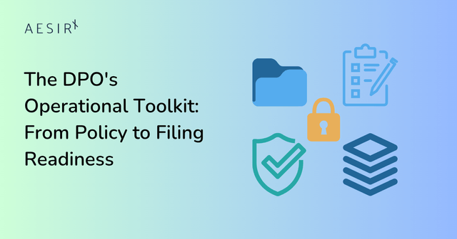 The DPO's Operational Toolkit: From Policy to Filing Readiness